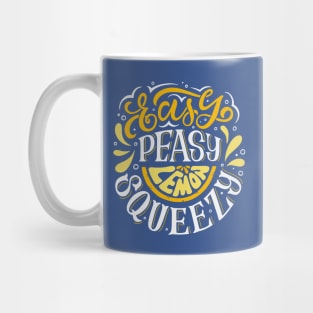 Easy Peasy Lemon Squeezy Mug